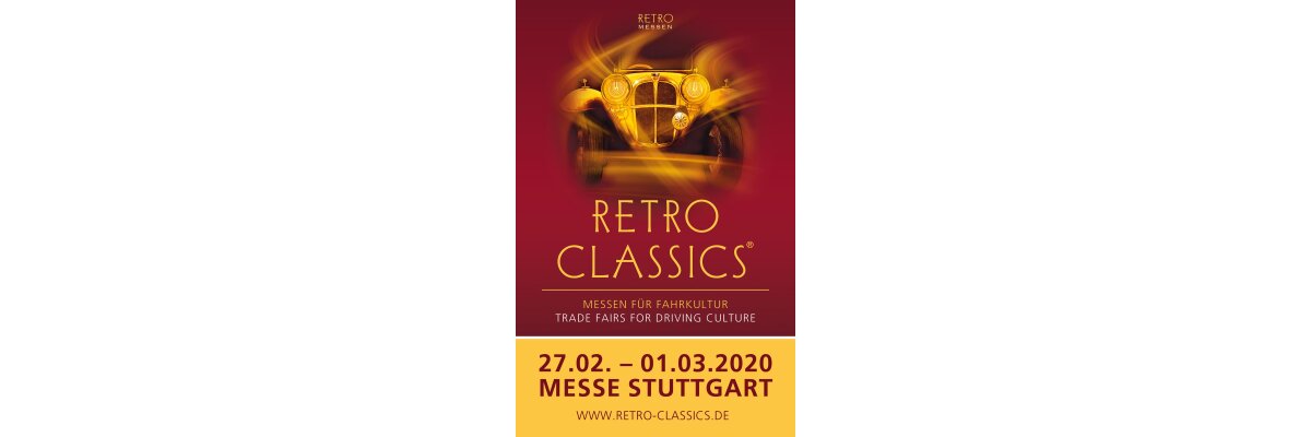 Besuchen Sie uns auf der Retro Classics 2020 in Stuttgart - Besuchen Sie uns auf der Retro Classics 2020 in Stuttgart