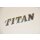 Chrome lettering / "Titan"